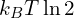 k_{B}T\ln 2