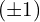 (\pm 1)