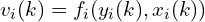 v_i(k) = f_i(y_i(k), x_i(k))