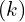 (k)