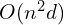 O(n^2 d)
